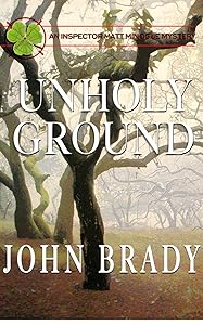 Unholy Ground: An Inspector Matt Minogue Mystery
