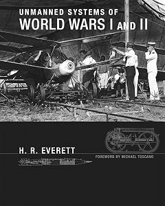 Unmanned Systems of World Wars I and II (Intelligent Robotics and Autonomous Agents series) by H. R. Everett
