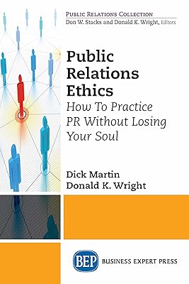 Public Relations Ethics: How To Practice PR Without Losing Your Soul