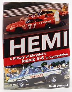 Hemi: A History of Chrysler's Iconic V-8 In Competition by Geoff Stunkard