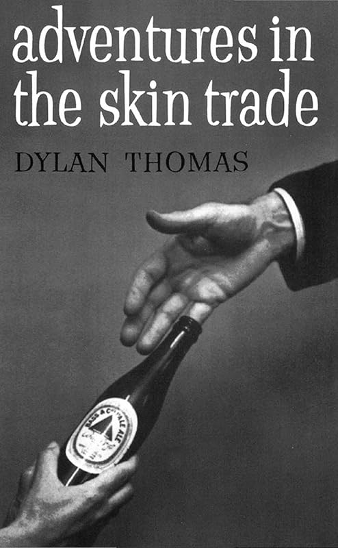 Adventures in the Skin Trade by Dylan Thomas