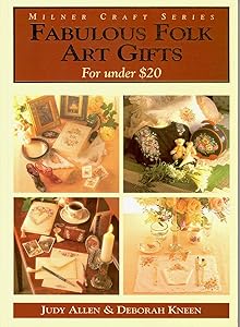 Fabulous Folk Art Gifts for Under $20 (Milner Craft Series) by Judy Allen