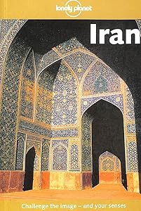 Lonely Planet Iran (3rd Edition) by Pat Yale
