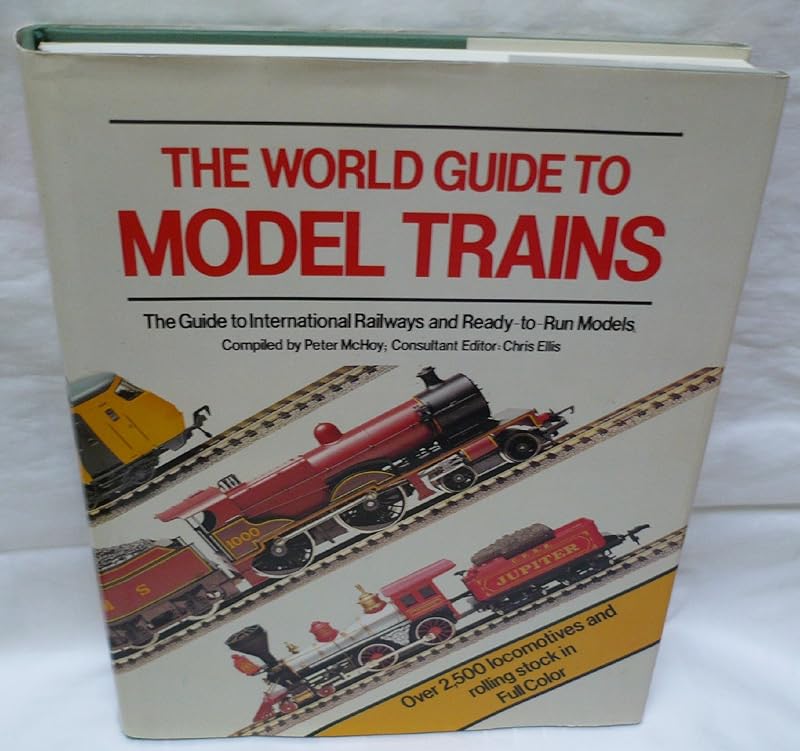 World Guide to Model Trains: The Guide to International Railways by Peter McHoy