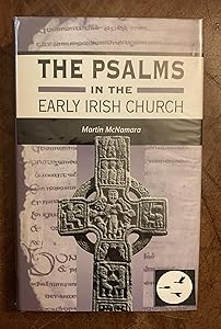 The Psalms in the Early Irish Church (The Library of Hebrew Bible/Old Testament Studies) by Martin J. McNamara