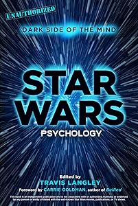 Star Wars Psychology: Dark Side of the Mind (Volume 2) (Popular Culture Psychology) by Travis Langley