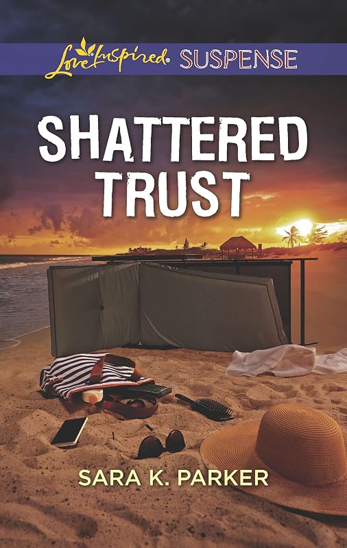 Shattered Trust (Love Inspired Suspense) by Sara K. Parker