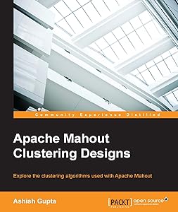 Apache Mahout Clustering Designs by Ashish Gupta