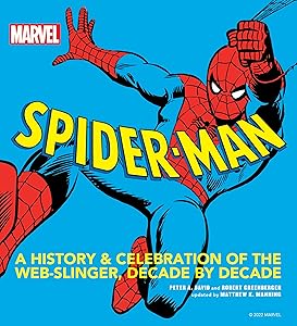 MARVEL Spider-Man: A History and Celebration of the Web-Slinger, Decade by Decade