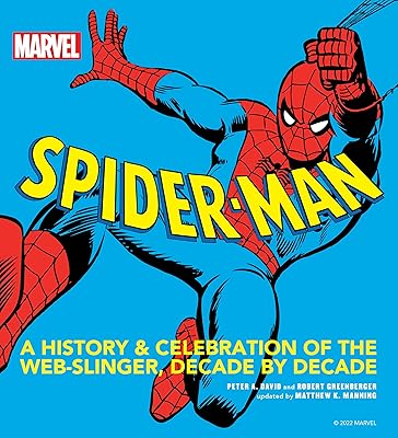 MARVEL Spider-Man: A History and Celebration of the Web-Slinger, Decade by Decade