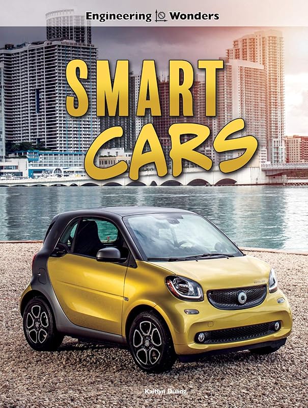 Engineering Wonders Smart Cars by Kaitlyn Duling