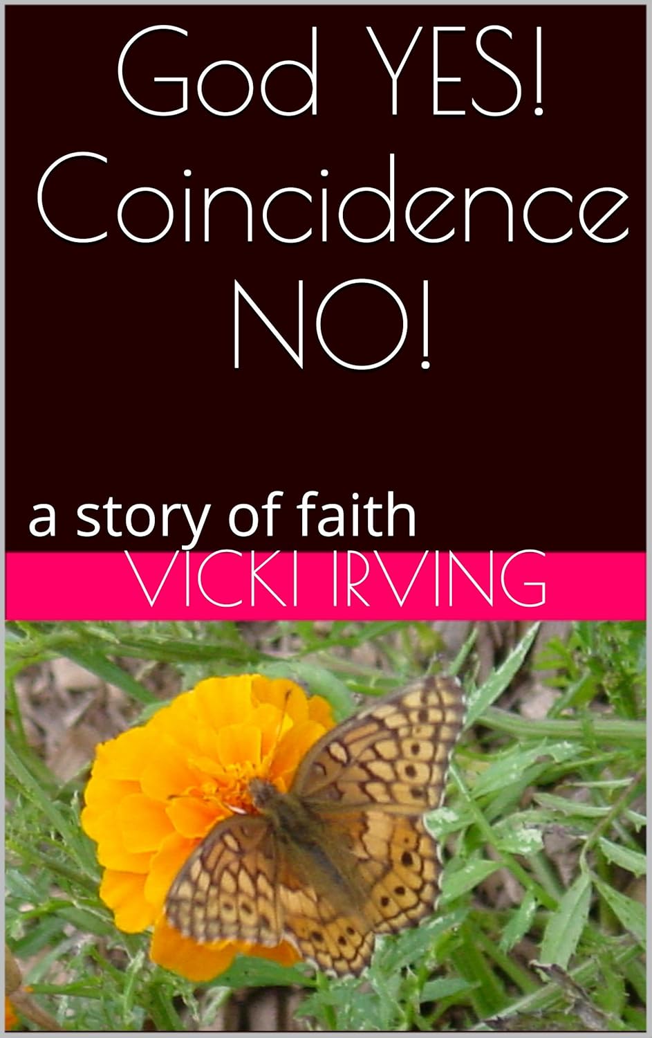 coincidence no!: a story of faith