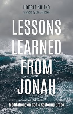 Lessons Learned from Jonah: Meditations on God’s Restoring Grace