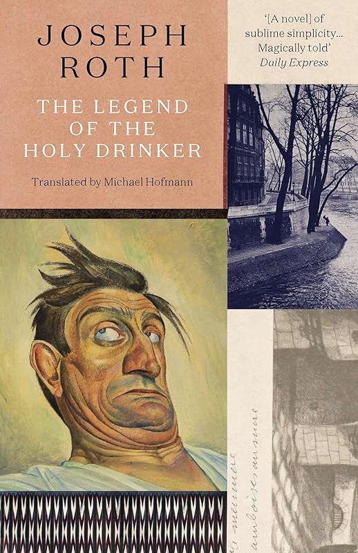 The Legend Of The Holy Drinker by Joseph Roth