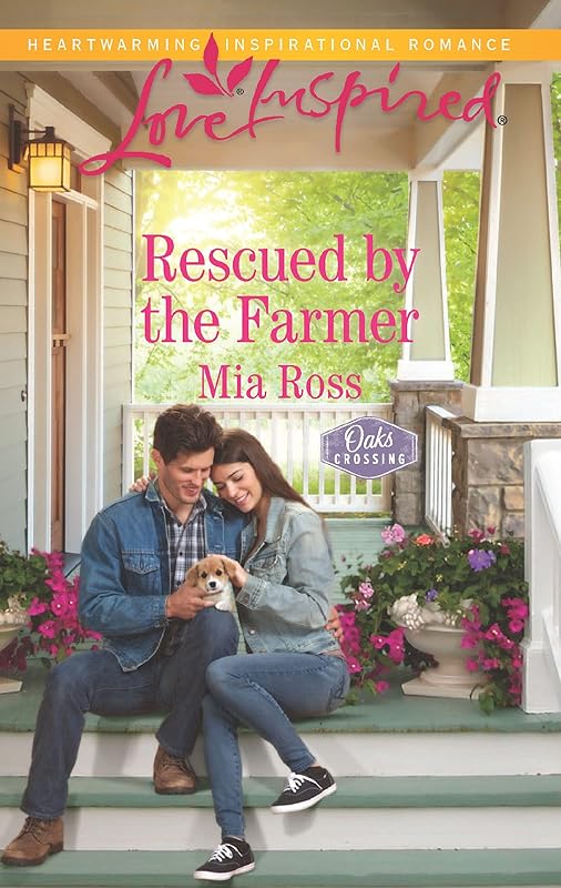 Rescued by the Farmer (Oaks Crossing) by Mia Ross