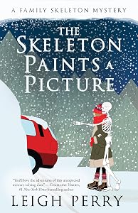The Skeleton Paints a Picture: A Family Skeleton Mystery (#4)