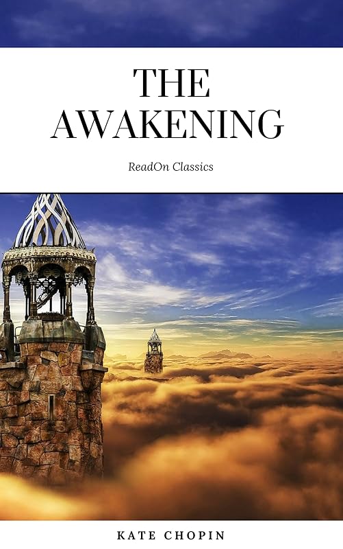 The Awakening: By Kate Chopin - Illustrated by Kate Chopin