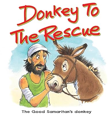 Donkey to the Rescue: The good Samaritan's donkey (Bible Animals board books)