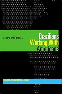 Brazilians Working With Americans/Brasileiros que trabalham com americanos: Cultural Case Studies/Estudos de casos culturais by Orlando R. Kelm