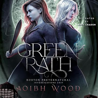 Green Rath: A Cait Reagan Novel (Boston Preternatural Investigations Unit, Book 3)