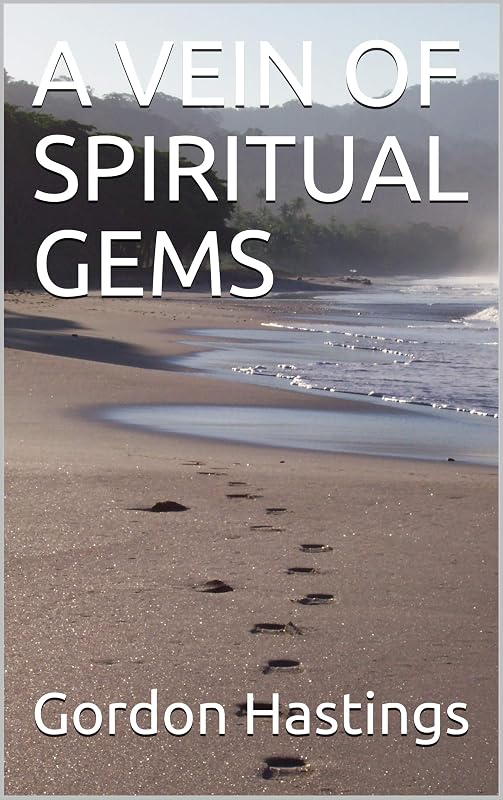 A VEIN OF SPIRITUAL GEMS by Gordon Hastings