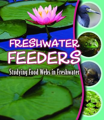 Freshwater Feeders: Studying Food Webs in Freshwater