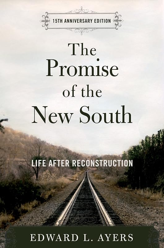 The Promise of the New South: Life After Reconstruction - 15th Anniversary Edition by Edward L. Ayers