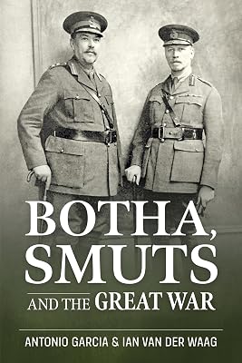Botha, Smuts and the Great War (Wolverhampton Military Studies)