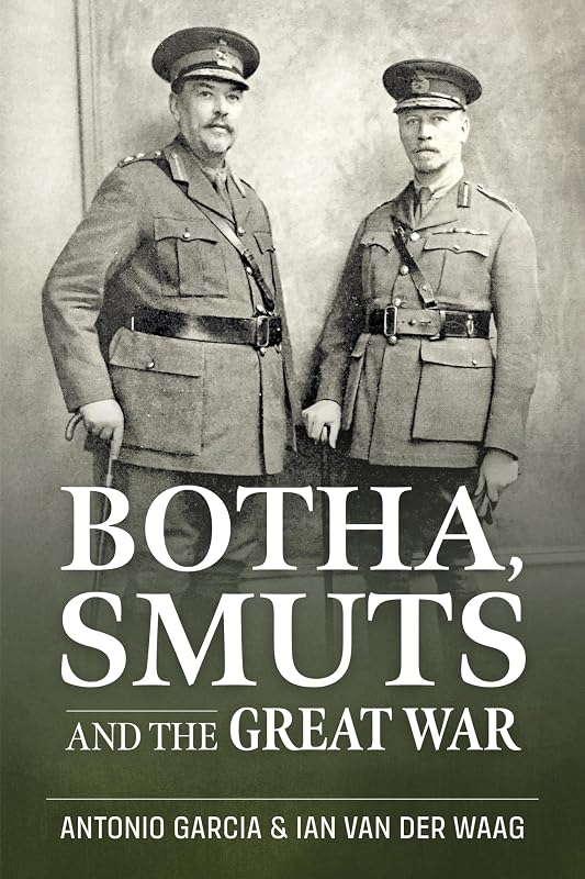 Botha, Smuts and the Great War (Wolverhampton Military Studies) by Antonio Garcia
