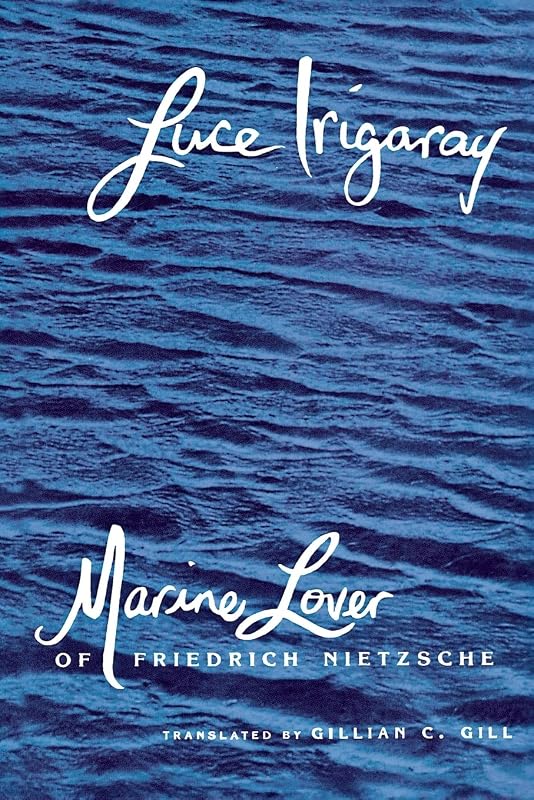 Marine Lover of Friedrich Nietzsche (European Perspectives S) by Luce Irigaray