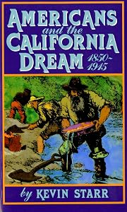 Americans and the California Dream, 1850-1915