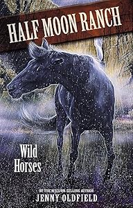 Wild Horses (Horses of Half Moon Ranch)