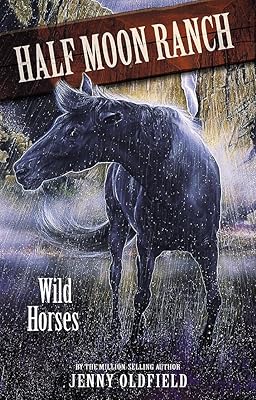 Wild Horses (Horses of Half Moon Ranch)