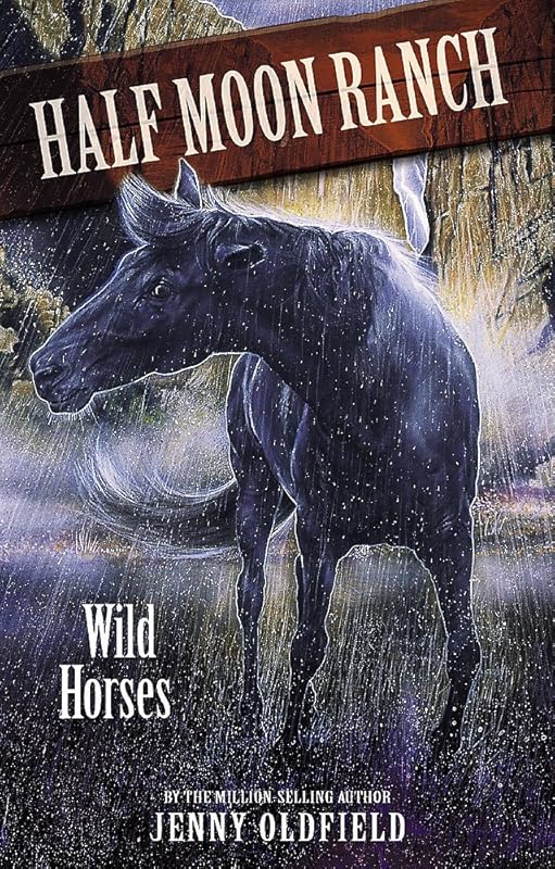 Wild Horses (Horses of Half Moon Ranch) by Jenny Oldfield