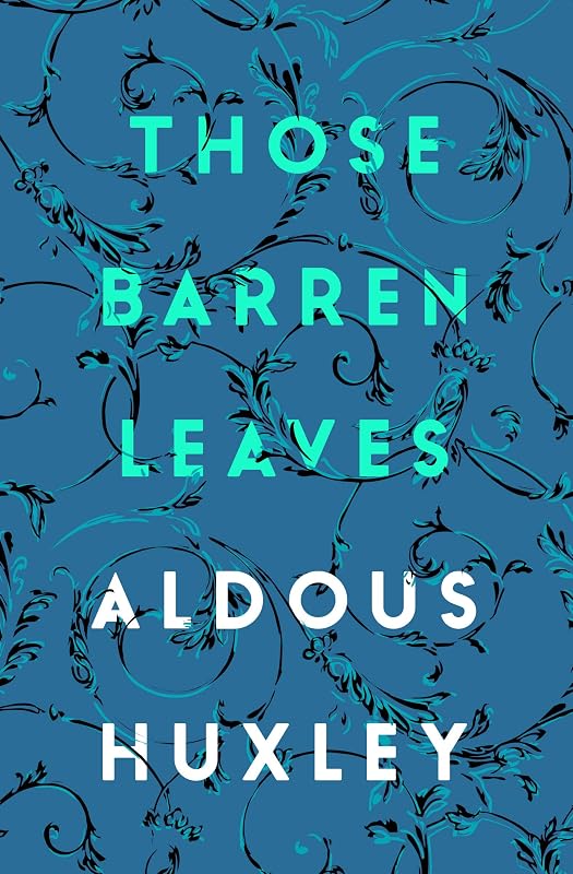 Those Barren Leaves by Aldous Huxley