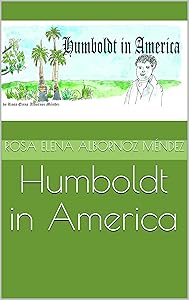 Humboldt in America by Rosa Elena Albornoz Méndez