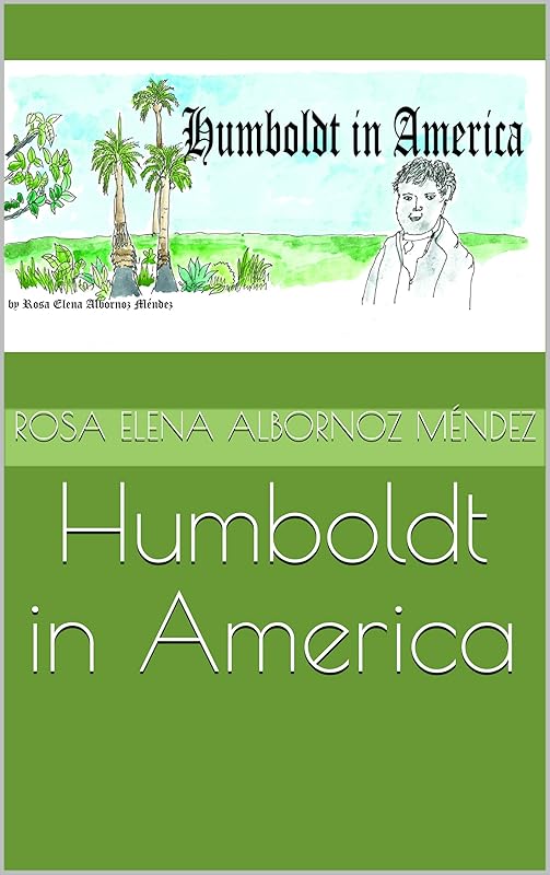 Humboldt in America by Rosa Elena Albornoz Méndez