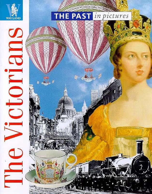 The Victorians (The Past in Pictures) by John Malam