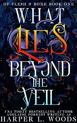 What Lies Beyond the Veil (Of Flesh & Bone Series Book 1)