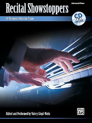 Recital Showstoppers: 10 Virtuosic Solos for Piano, Book & CD