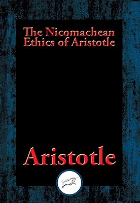 The Nicomachean Ethics of Aristotle