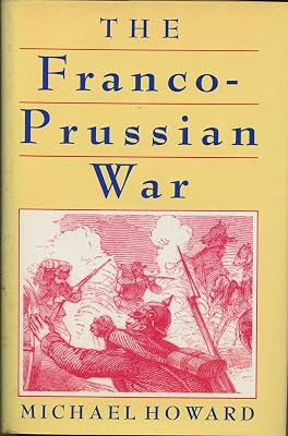 Franco Prussian War: The German Invasion of France, 1870-71