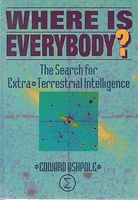 Where Is Everybody: The Search for Extra-Terrestrial Intelligence