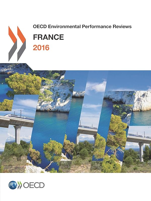 OECD Environmental Performance Reviews: France 2016 by OECD