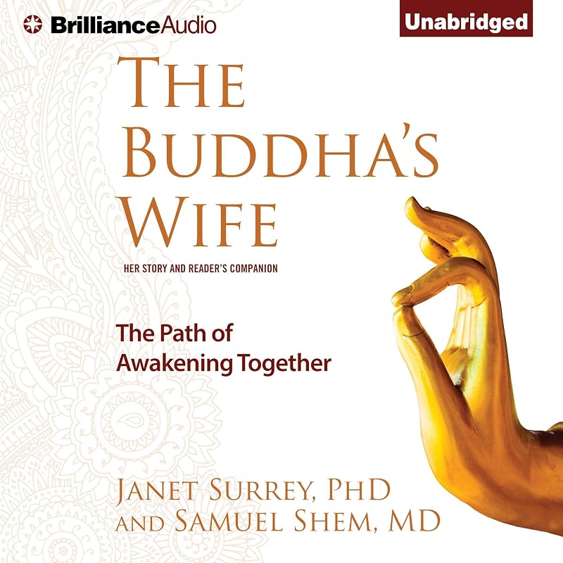 The Buddha's Wife: The Path of Awakening Together by Janet Surrey PhD