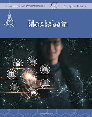Blockchain (21st Century Skills Innovation Library: Disruptors in Tech)