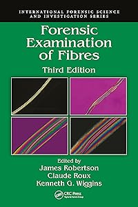 Forensic Examination of Fibres (International Forensic Science and Investigation)