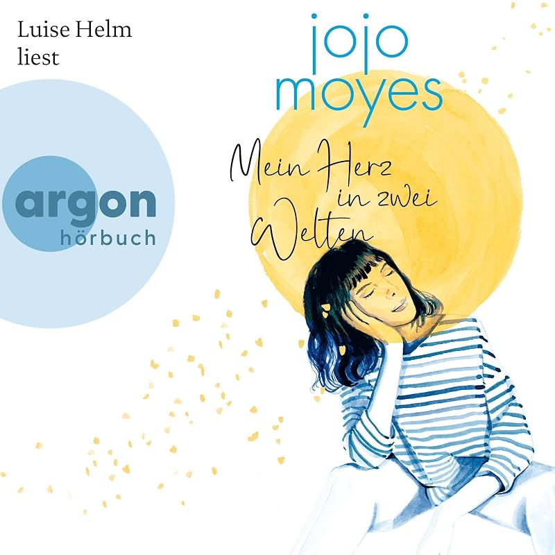 Mein Herz in zwei Welten: Lou Clark 3 by Jojo Moyes