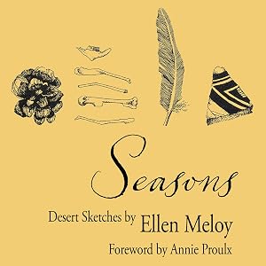 Seasons: Desert Sketches by Ellen Meloy