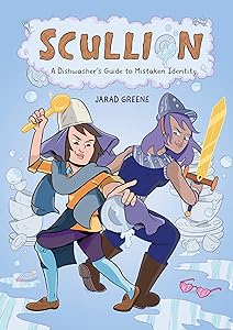 Scullion: A Dishwasher's Guide to Mistaken Identity by Jarad Greene